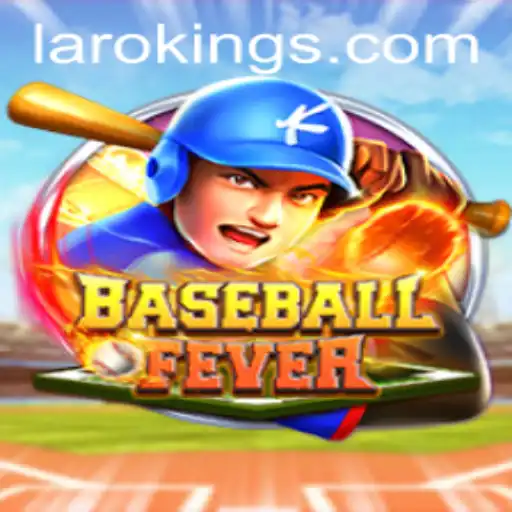 BaseballFever: The Exciting World of Laroking