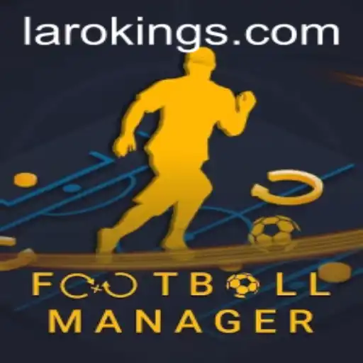 Unraveling the Dynamics of FootballManager and the Intriguing Role of Laroking