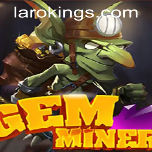 Exploring GemMiner: The Adventurous World of Laroking