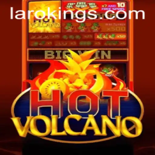 HotVolcano: Erupting Excitement in Laroking’s Latest Adventure
