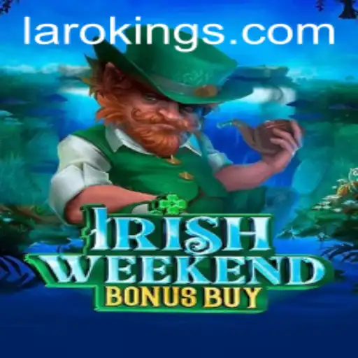 Irish Weekend Bonus Buy: An Exciting Gaming Adventure with Laroking