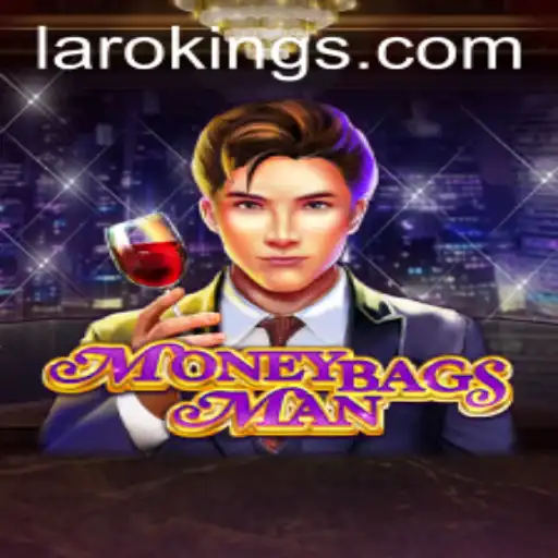 Exploring the Exciting World of MoneybagsMan and the Rise of Laroking