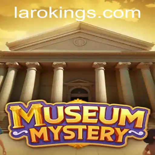 MuseumMystery: Unveil the Secrets with Laroking