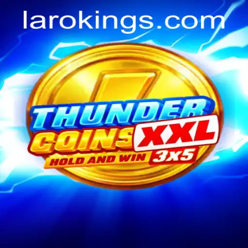 Unveiling ThunderCoinsXxl: The Revolutionary Game Featuring Laroking