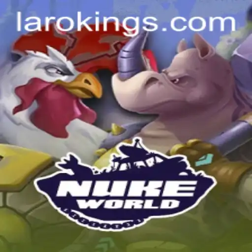 Exploring the Exciting Realms of NukeWorld: Adventure Awaits with Laroking