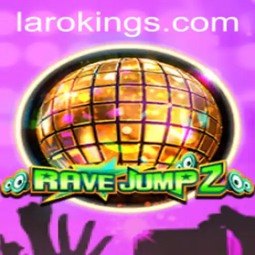 Exploring the Thrills of RaveJump2 with Laroking: A Comprehensive Guide